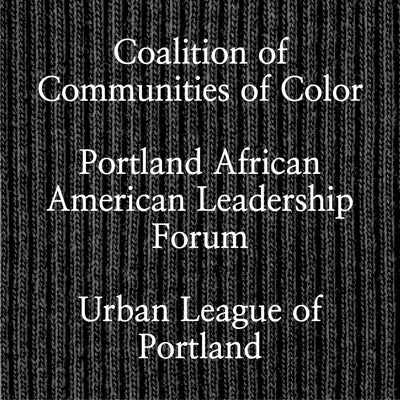 Coalition of Communitites of Color, Portland African American Leadership Forum, Urban League of Portland